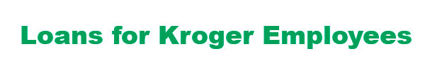 Personal Loans for Kroger Employees